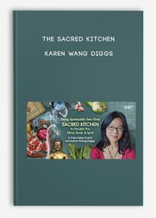 The Sacred Kitchen - Karen Wang Diggs