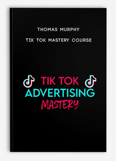 Thomas Murphy – Tik Tok Mastery Course