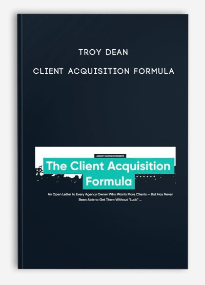 Troy Dean – Client Acquisition Formula