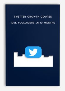Twitter Growth Course – 100k followers in 10 months