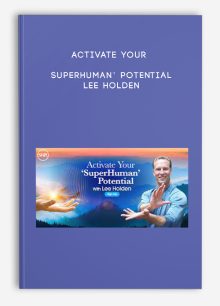 Activate Your ‘Superhuman’ Potential - Lee Holden