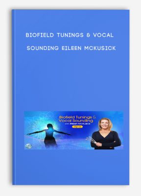 BIOFIELD TUNINGS & VOCAL SOUNDING - Eileen McKusick