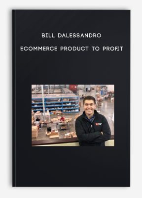 Bill DAlessandro – Ecommerce Product to Profit