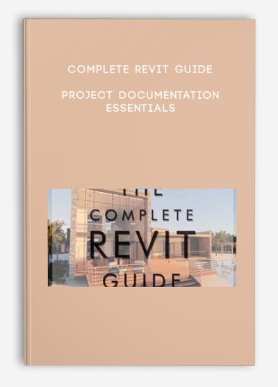 Complete Revit Guide - Project Documentation Essentials