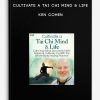 Cultivate a Tai Chi Mind & Life - Ken Cohen