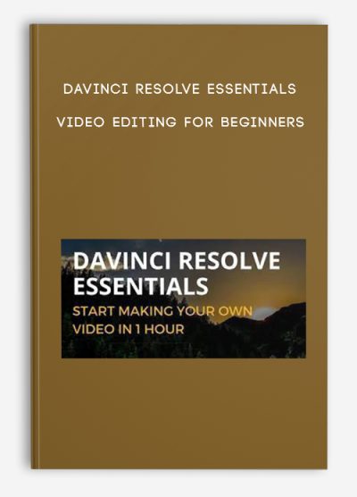 DaVinci Resolve Essentials - Video Editing For Beginners