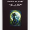 Honoring the Woman Within the Mother - Lindsey Wise