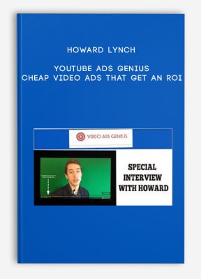 Howard Lynch – YouTube Ads Genius — Cheap Video Ads That Get an ROI