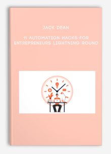 Jack Dean – 11 Automation Hacks for Entrepreneurs Lightning Round