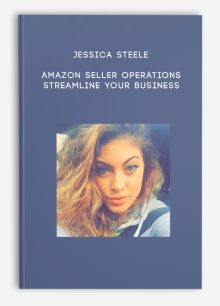 Jessica Steele – Amazon Seller Operations Streamline Your Business