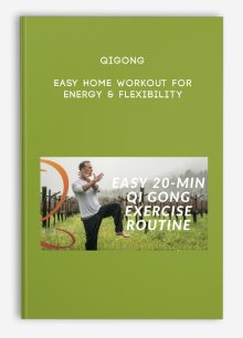 QiGong- Easy Home Workout For Energy & Flexibility