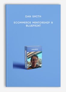 Dan Smith – Ecommerce Mentorship & Blueprint
