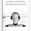 AUTOMATE YOUR INCOME WITH BOTS WHILE YOU SLEEP