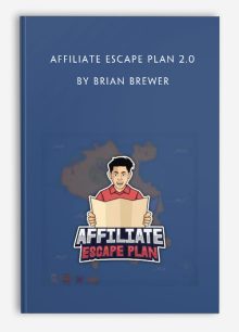 Affiliate Escape Plan 2.0 by Brian Brewer