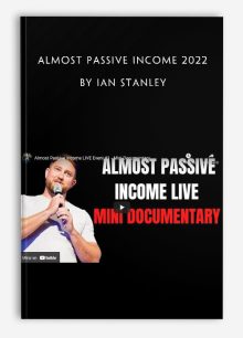 Almost Passive Income 2022 by Ian Stanley