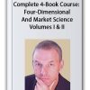 Complete 4 Book Course Four Dimensional Market Science Volumes I II Bradley F Cowan