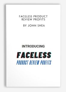 Faceless Product Review Profits by John Shea