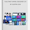 Fulltime Funnel Designer 2.0 by Gusten Sun