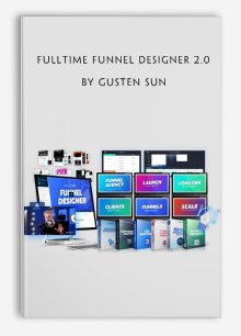 Fulltime Funnel Designer 2.0 by Gusten Sun