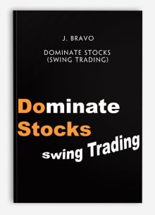 J. Bravo – Dominate Stocks (Swing Trading)