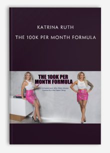 Katrina Ruth – The 100K Per Month Formula