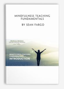 Mindfulness Teaching Fundamentals by Sean Fargo