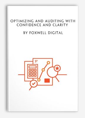 Optimizing and Auditing With Confidence and Clarity by Foxwell Digital