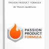Passion Product Formula by Travis Marziani