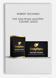 Robert Richards – The OnlyFans Mastery Course [2022