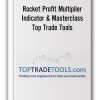 Rocket Profit Multiplier – Indicator & Masterclass – Top Trade Tools