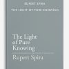 Rupert Spira - The Light of Pure Knowing