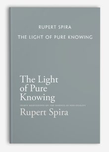 Rupert Spira - The Light of Pure Knowing