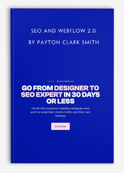 SEO and Webflow 2.0 by Payton Clark Smith
