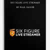 Six Figure Live Streamer by Paul Xavier