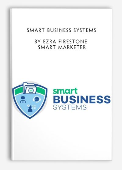 Smart Business Systems by Ezra Firestone Smart Marketer