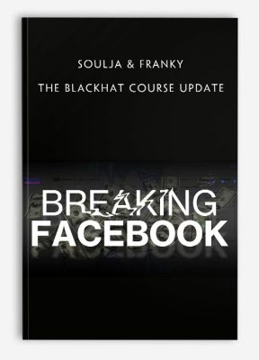 Soulja & Franky - The Blackhat Course Update