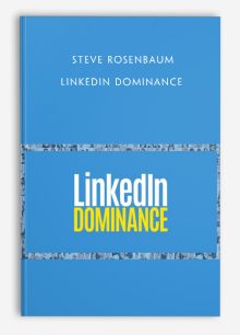 Steve Rosenbaum – LinkedIn Dominance