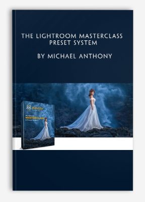 The Lightroom Masterclass & Preset System by Michael Anthony