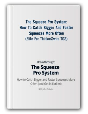 The Squeeze Pro System: How to Catch Bigger and Faster Squeezes More Often (Elite For ThinkorSwim TOS)