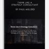 Think Like A Strategy Consultant by Paul Millerd