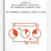 Using a Data-Driven Strategy to Improve Website CRO by Andrew Foxwell Kurt Elster