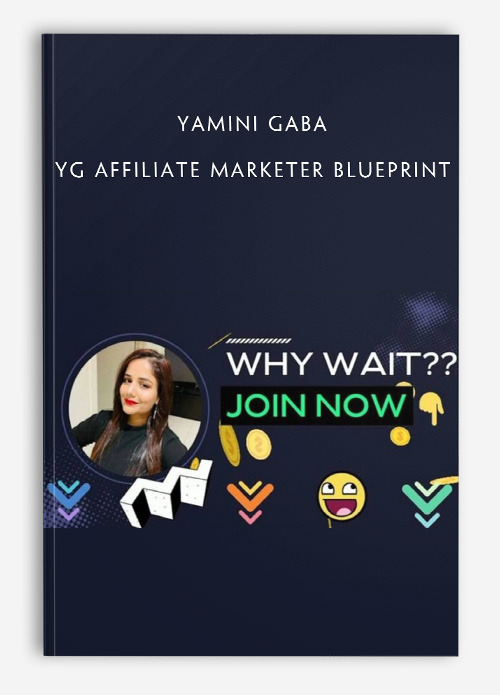 Yamini Gaba – YG Affiliate Marketer Blueprint