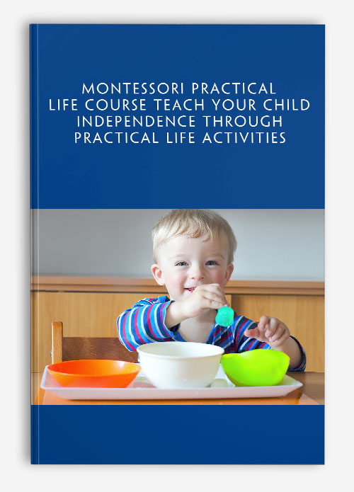 Montessori Practical Life Course Teach Your Child Independence Through ...