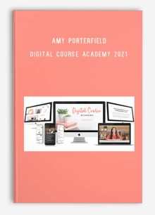 Amy Porterfield – Digital Course Academy 2021