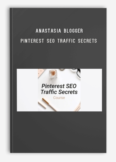 Anastasia Blogger – Pinterest SEO Traffic Secrets