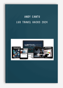 Andy Cantu - Lux Travel Hacks 2024