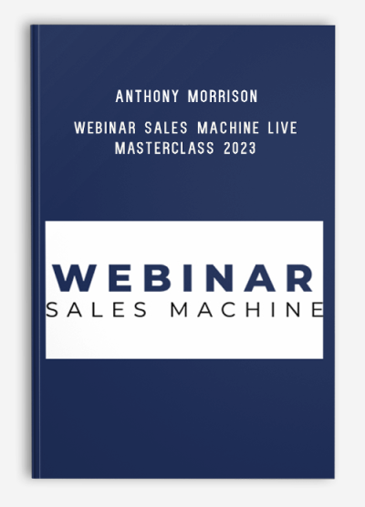 Anthony Morrison – Webinar Sales Machine Live Masterclass 2023