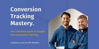 Bob Meijer & Miles McNair – Master Google Ads Conversion Tracking (Basic & Advanced)