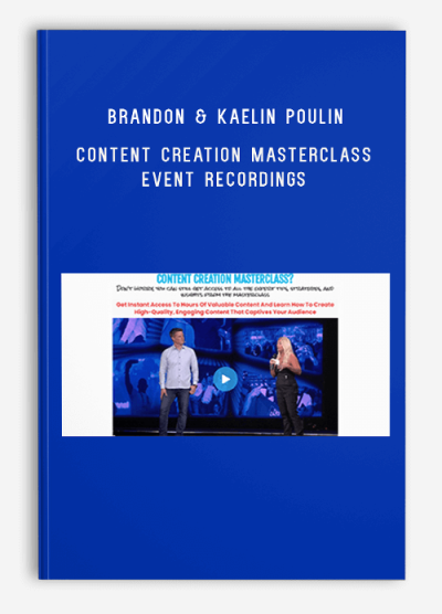 Brandon & Kaelin Poulin – Content Creation Masterclass Event Recordings