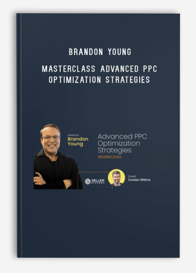 Brandon Young – Masterclass Advanced PPC Optimization Strategies